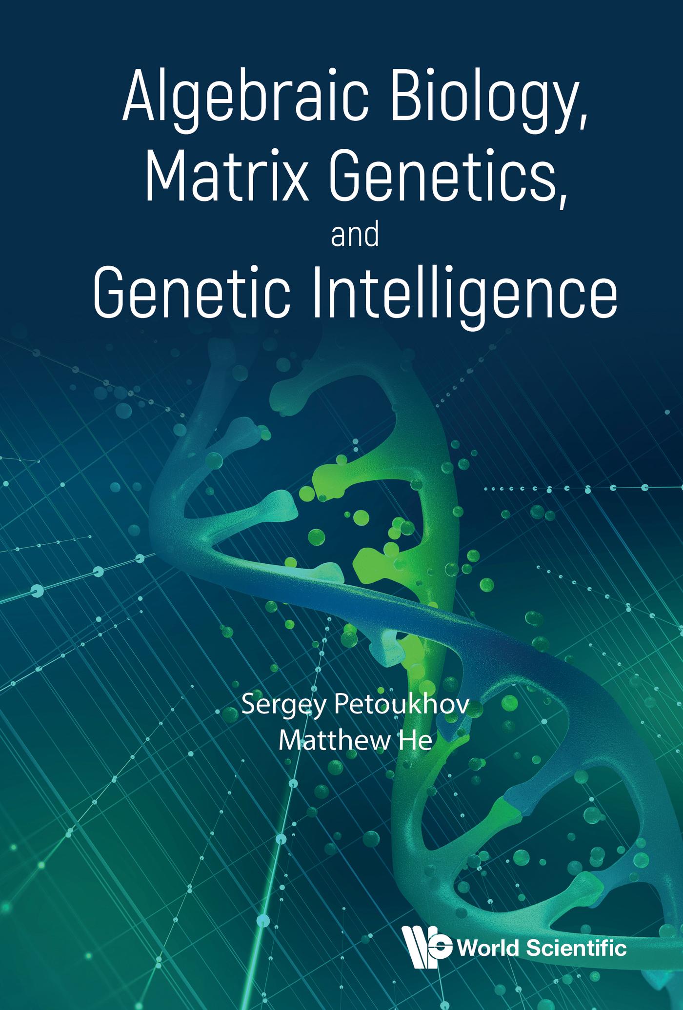 ALGEBRAIC BIOLOGY, MATRIX GENETICS, AND GENETIC INTELLIGENCE