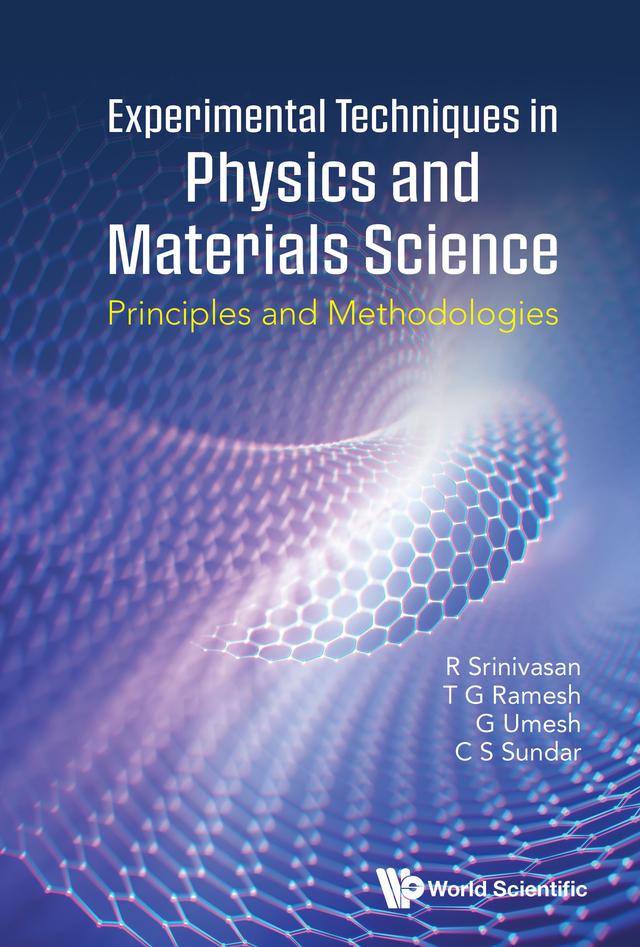EXPERIMENTAL TECHNIQUES IN PHYSICS AND MATERIALS SCIENCE by G Umesh <b>retired</b>, R Srinivasan <b>retired</b>, T G Ramesh <b>retired</b>
