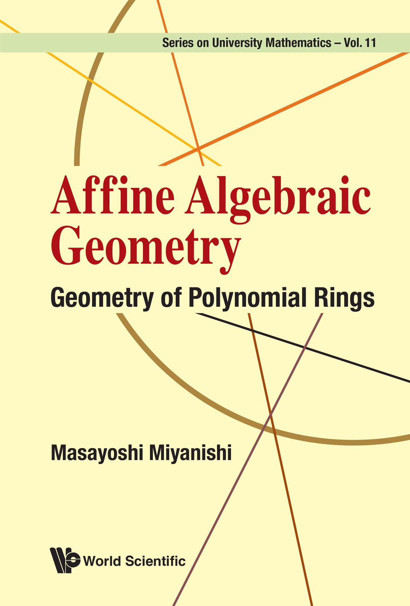 AFFINE ALGEBRAIC GEOMETRY: GEOMETRY OF POLYNOMIAL RINGS