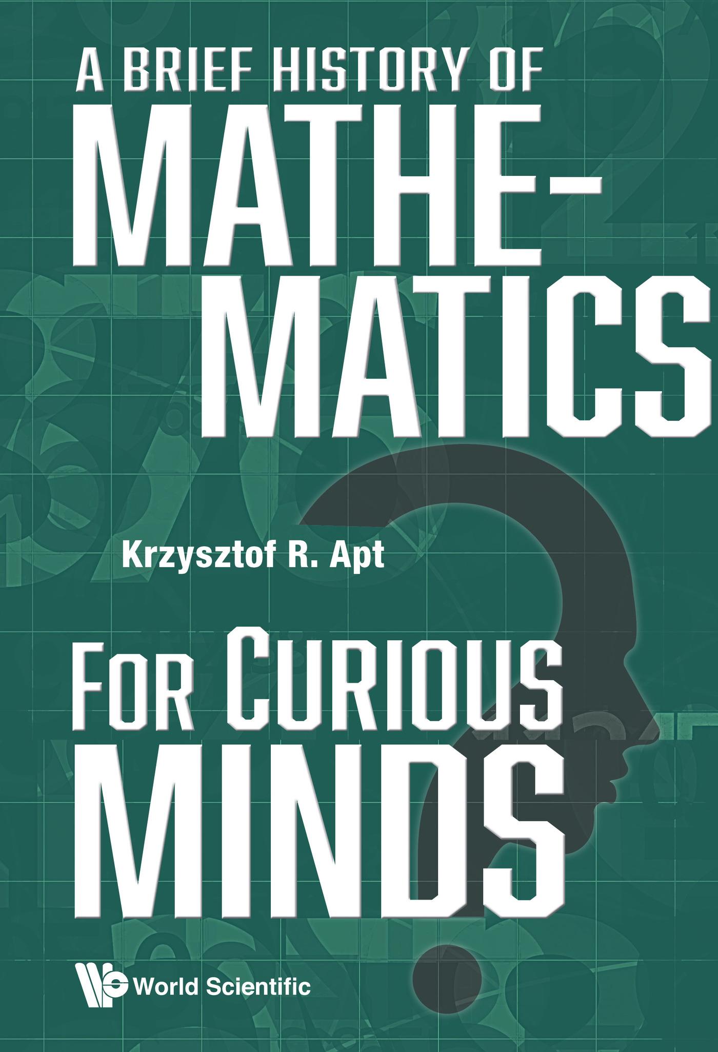 BRIEF HISTORY OF MATHEMATICS FOR CURIOUS MINDS, A