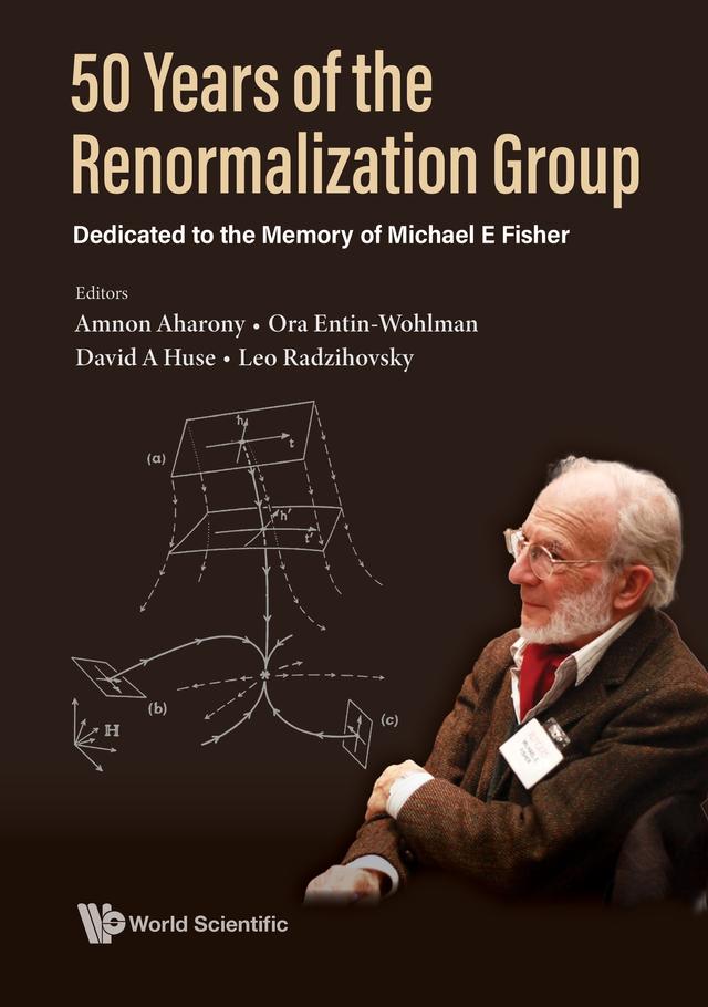 50 YEARS OF THE RENORMALIZATION GROUP by Amnon Aharony, David A Huse, Ora Entin-Wohlman