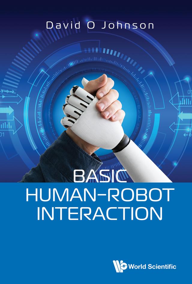 BASIC HUMAN-ROBOT INTERACTION by David O Johnson