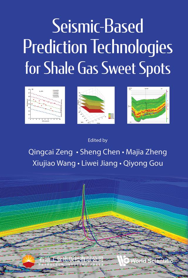 SEISMIC-BASED PREDICTION TECHNOLOGIES SHALE GAS SWEET SPOTS by Liwei Jiang, Majia Zheng, Qingcai Zeng, Sheng Chen, Xiujiao Wang