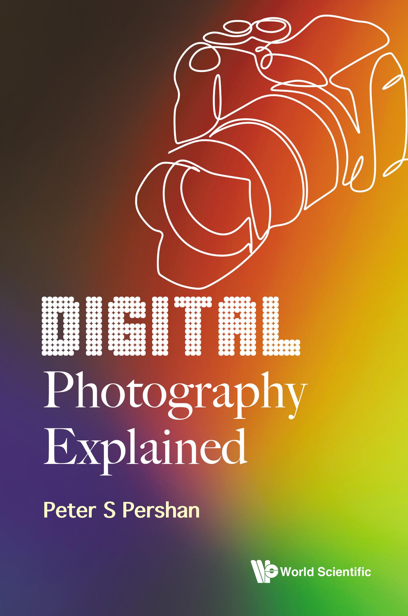 DIGITAL PHOTOGRAPHY EXPLAINED