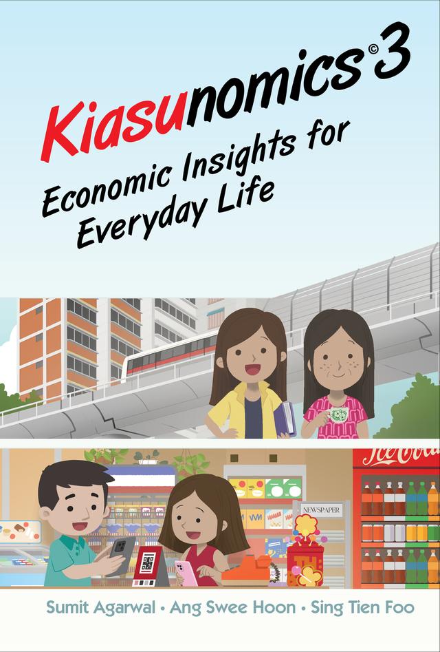 KIASUNOMICS3: ECONOMIC INSIGHTS FOR EVERYDAY LIFE by Sumit Agarwal, Swee Hoon Ang, Tien Foo Sing