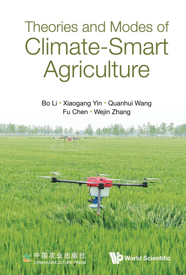 THEORIES AND MODES OF CLIMATE-SMART AGRICULTURE by Bo Li, Fu Chen, Quanhui Wang, Wejin Zhang, Xiaogang Yin