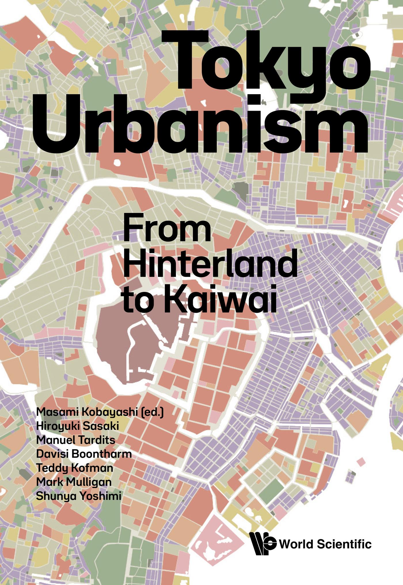TOKYO URBANISM: FROM HINTERLAND TO KAIWAI