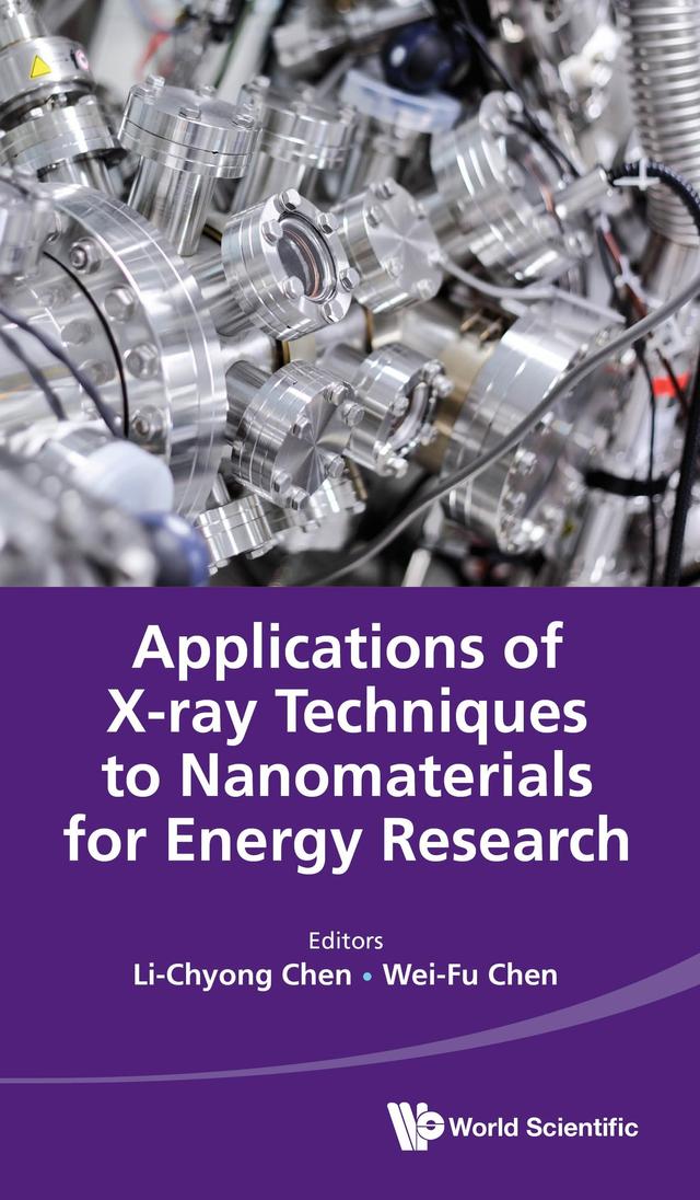APPLICATIONS OF X-RAY TECH NANOMATERIALS ENERGY RESEARCH by Li-Chyong Chen, Wei-Fu Chen