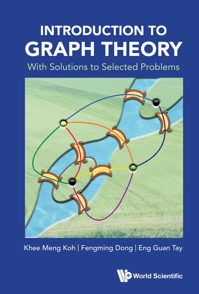 INTRODUCTION TO GRAPH THEORY by Eng Guan Tay, Fengming Dong, Khee Meng Koh