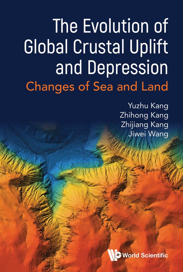 EVOLUTION OF GLOBAL CRUSTAL UPLIFT AND DEPRESSION, THE by Jiwei Wang, Yuzhu Kang, Zhihong Kang, Zhijiang Kang