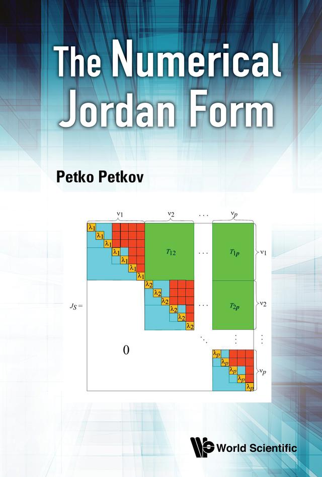 NUMERICAL JORDAN FORM, THE by Petko Petkov