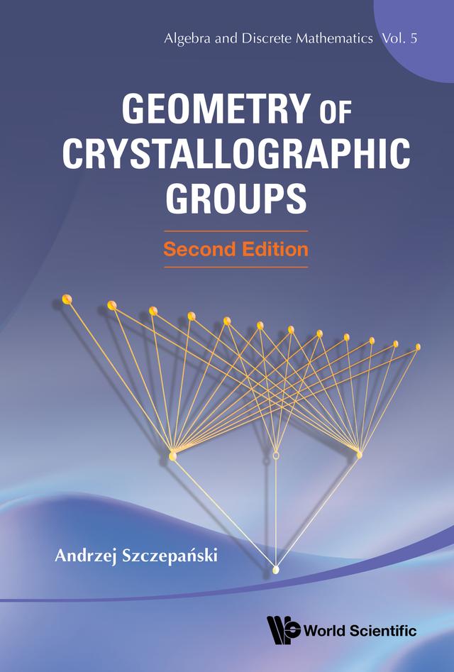 GEOMETRY CRYSTAL GROUPS (2ND ED) by Andrzej Szczepański
