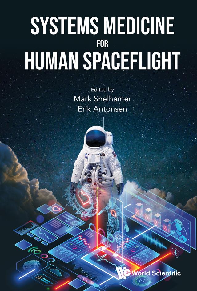 SYSTEMS MEDICINE FOR HUMAN SPACEFLIGHT by Erik Antonsen, Mark Shelhamer
