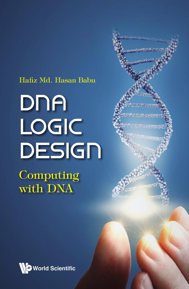 DNA LOGIC DESIGN: COMPUTING WITH DNA by Hafiz Md. Hasan Babu