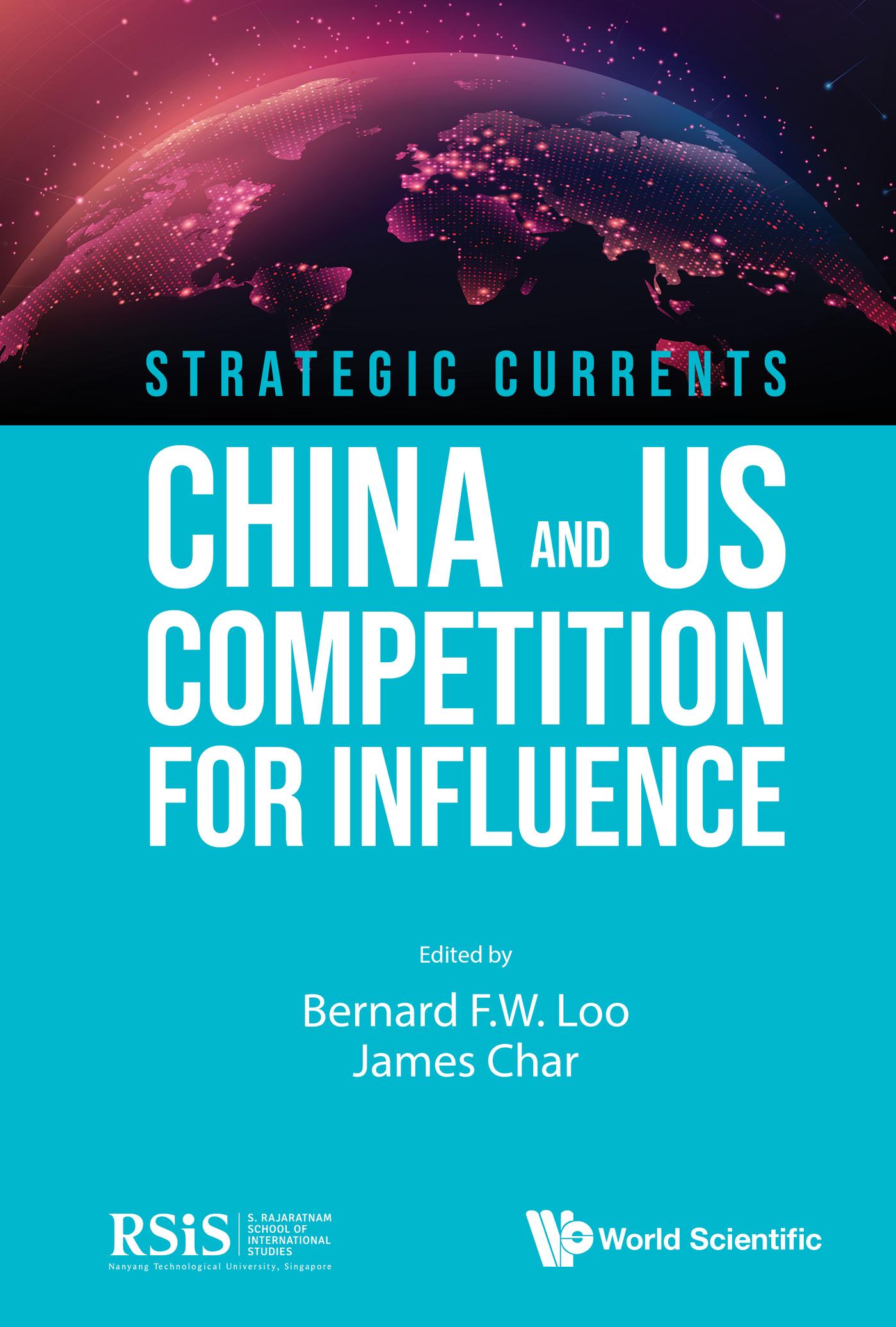 STRATEGIC CURRENTS: CHINA AND US COMPETITION FOR INFLUENCE