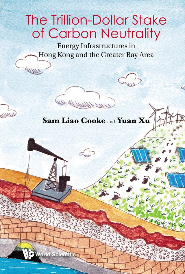 TRILLION-DOLLAR STAKE OF CARBON NEUTRALITY, THE by Sam Liao Cooke, Yuan Xu