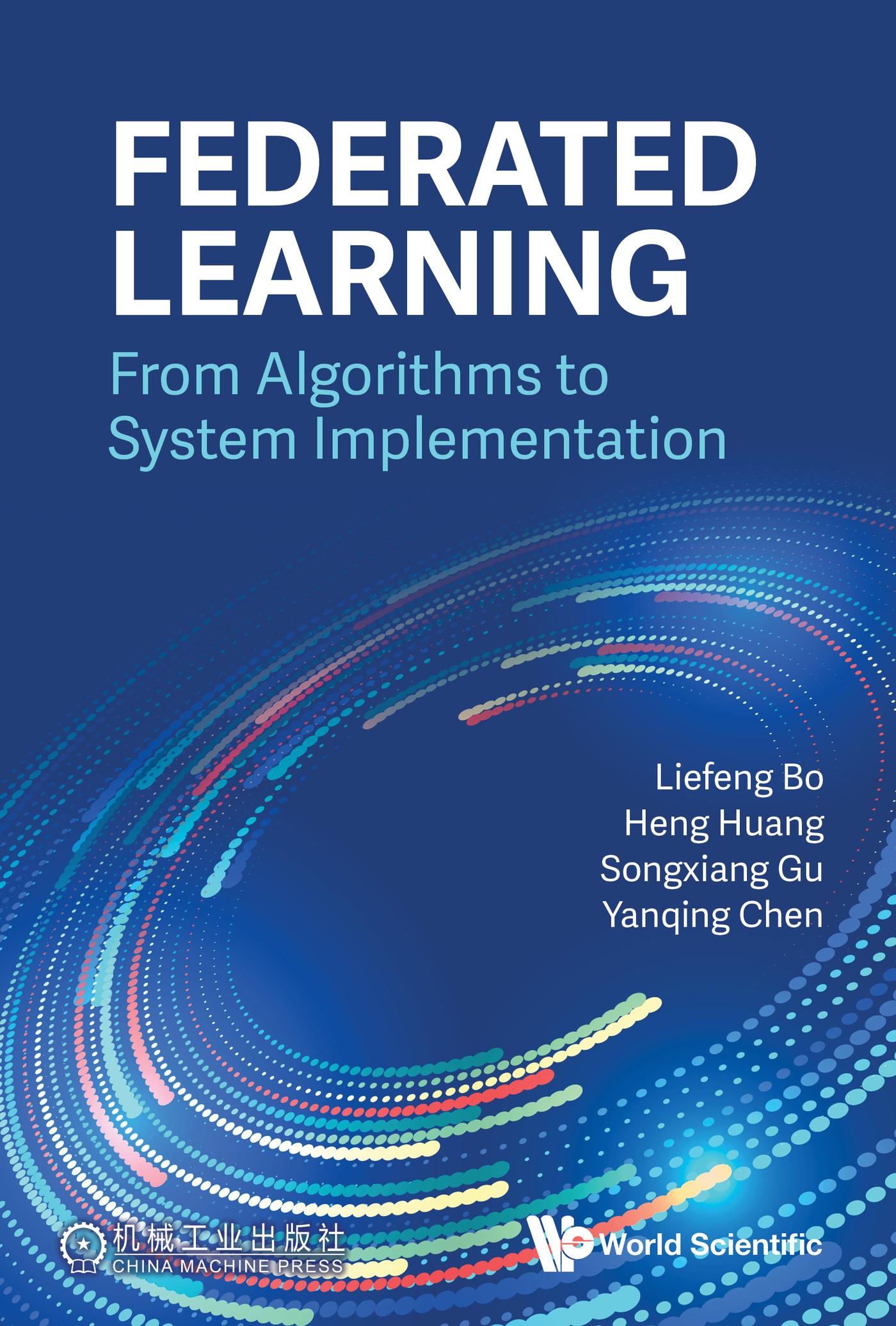 FEDERATED LEARNING: FROM ALGORITHMS TO SYSTEM IMPLEMENTATION