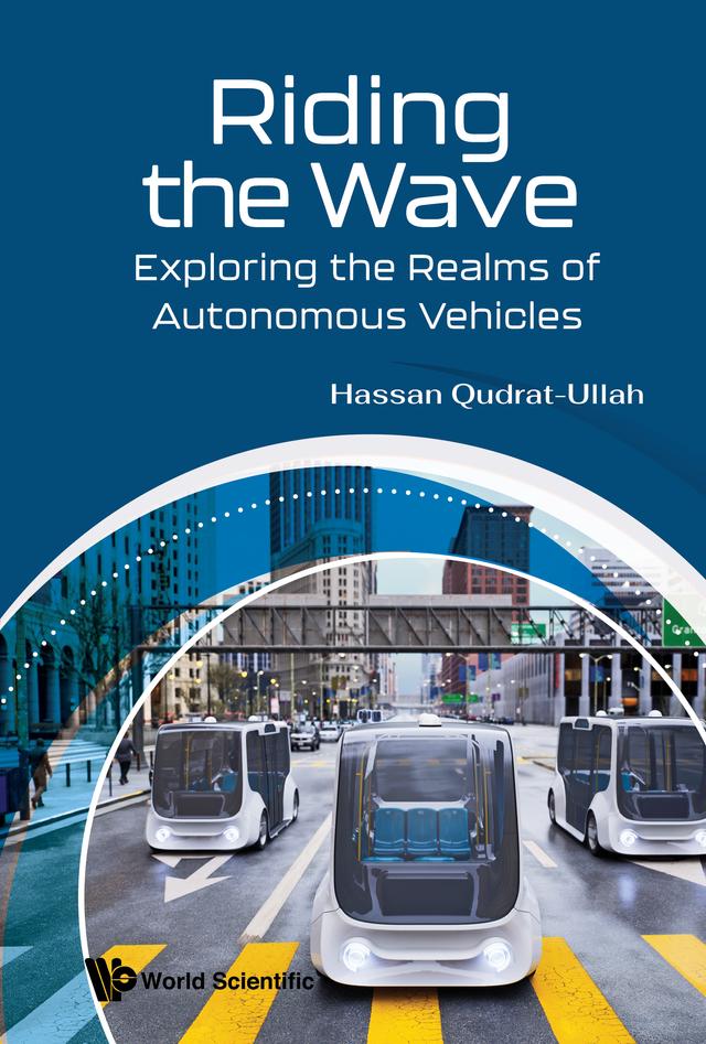 RIDING THE WAVE: EXPLORING THE REALMS OF AUTONOMOUS VEHICLES by Hassan Qudrat-Ullah