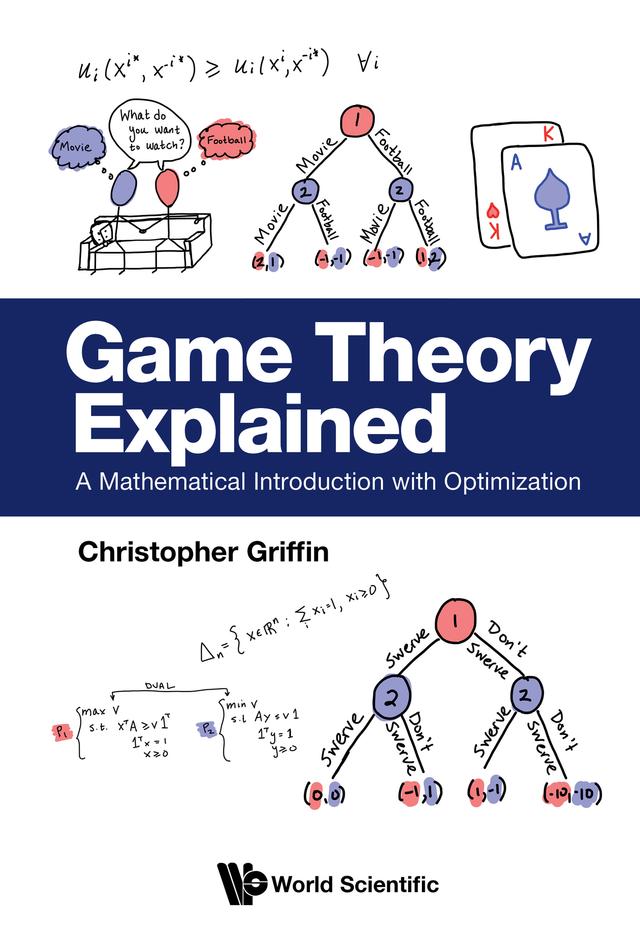 GAME THEORY EXPLAINED by Christopher Griffin