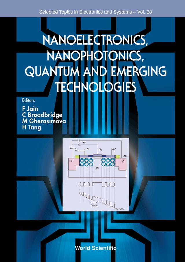 NANOELECTRONICS, NANOPHOTONICS, QUANTUM & EMERGING TECHNOLOG by C Broadbridge, F Jain, M Gherasimova