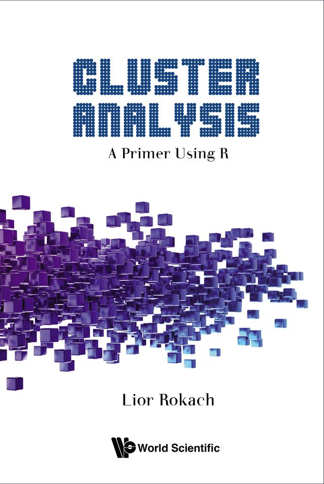 CLUSTER ANALYSIS: A PRIMER USING R by Lior Rokach