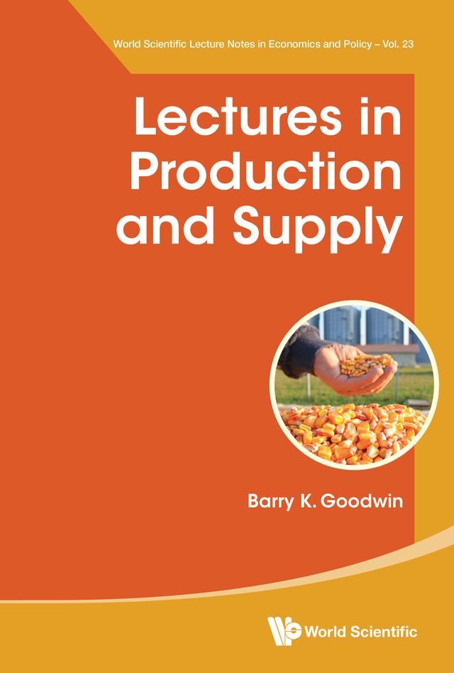 LECTURES IN PRODUCTION AND SUPPLY by Barry K Goodwin