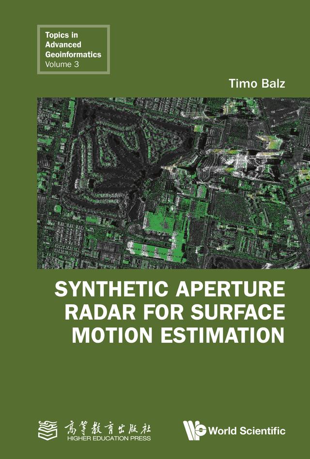 SYNTHETIC APERTURE RADAR FOR SURFACE MOTION ESTIMATION by Timo Balz