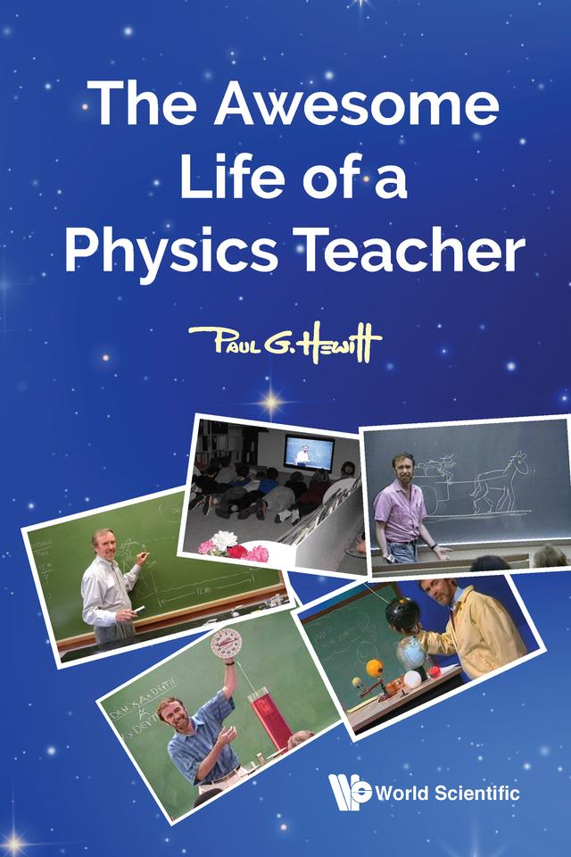 AWESOME LIFE OF A PHYSICS TEACHER, THE by Paul G Hewitt
