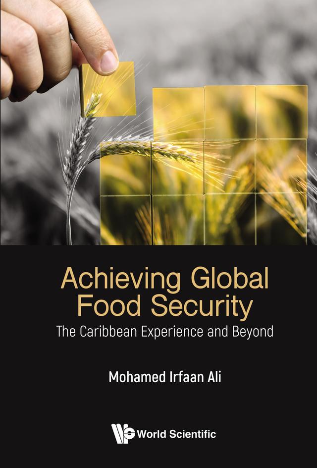 ACHIEVING GLOBAL FOOD SECURITY by Mohamed Irfaan Ali