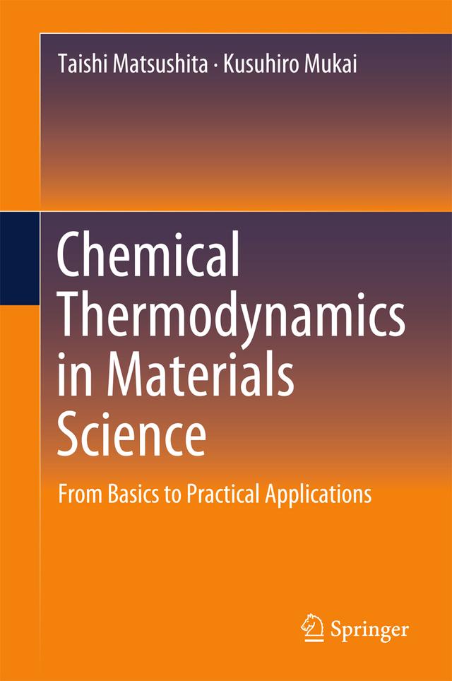 Chemical Thermodynamics in Materials Science by Kusuhiro Mukai, Taishi Matsushita
