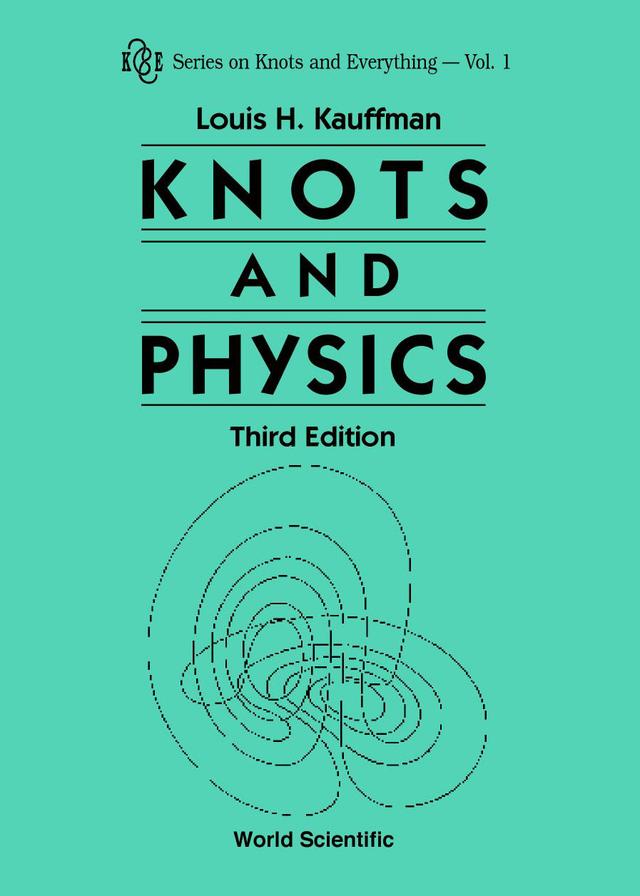 KNOTS AND PHYSICS, THIRD EDITION    (V1) by Kauffman Louis H