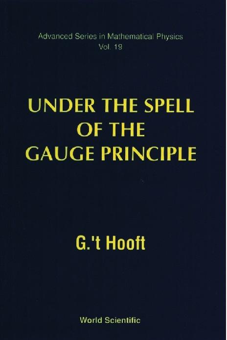 UNDER THE SPELL OF THE GAUGE...    (V19) by 'T Hooft Gerard