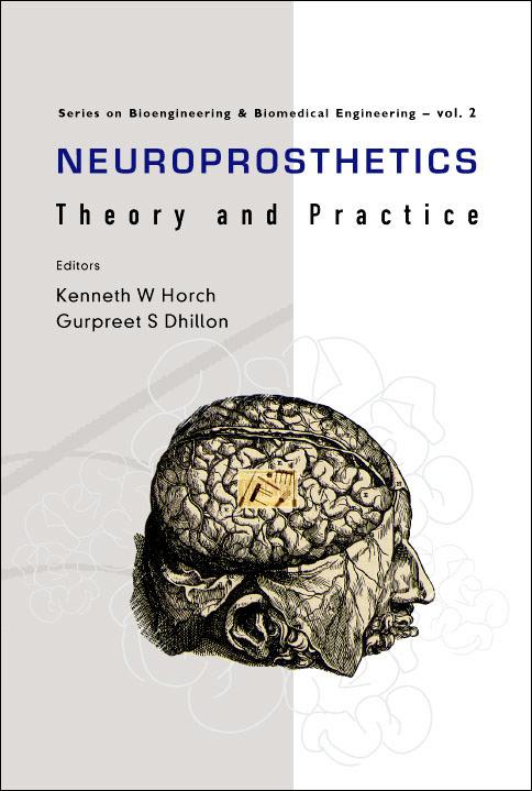 NEUROPROSTHETICS: THEORY & PRACTICE (V2) by Dhillon Gurpreet S, Horch Kenneth W