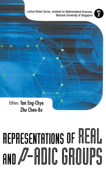 REPRESENTATIONS OF REAL & P-ADIC ...(V2) by Tan Eng-chye, Zhu Chen-bo