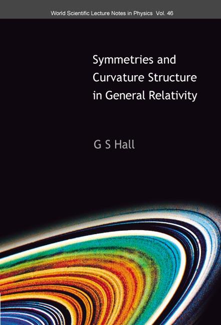 SYMMETRIES AND CURVATURE STRUCTURE IN GENERAL RELATIVITY by Hall Graham S