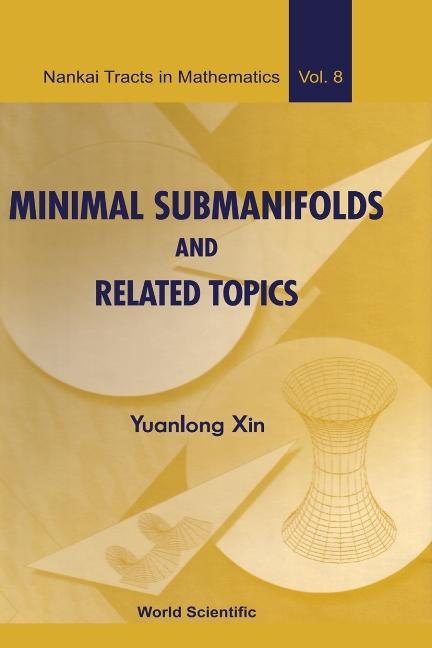 MINIMAL SUBMANIFOLDS & RELATED TOPIC(V8) by Xin Yuanlong