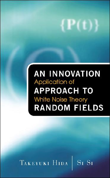 INNOVATION APPROACH TO RANDOM FIELDS,AN by Hida Takeyuki, Si Si