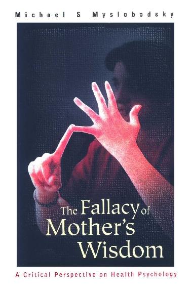 FALLACY OF MOTHER'S WISDOM, THE