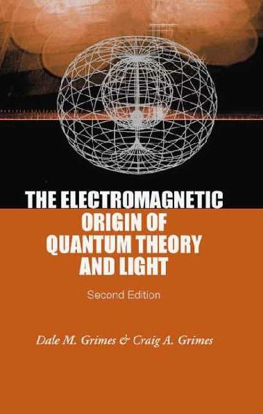 ELECTROMAGNETIC ORIGIN OF QUANTUM..(2ED) by Grimes Craig A, Grimes Dale M