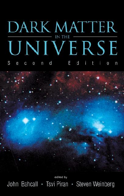 DARK MATTER IN THE UNIVERSE (2ND ED) by Bahcall John N, Piran Tsvi, Weinberg Steven