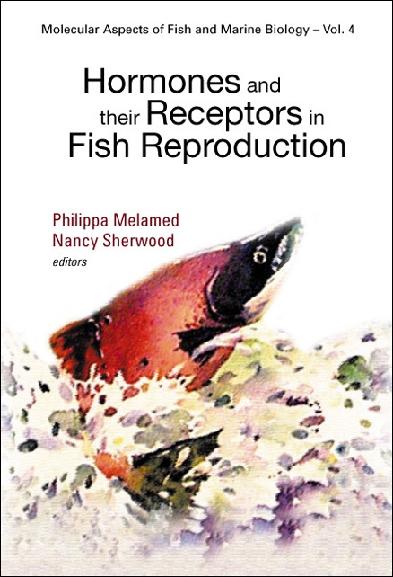 HORMONES & THEIR RECEPTORS IN FISH..(V4) by Melamed Philippa, Sherwood Nancy