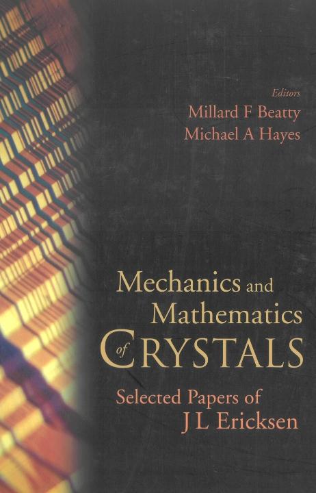 MECHANICS & MATHEMATICS OF CRYSTALS by Beatty Millard F, Ericksen Jerald L, Hayes Michael A