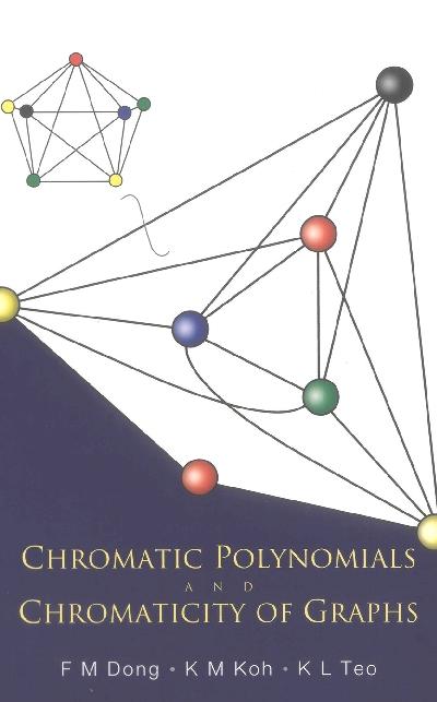 CHROMATIC POLYNOMIALS & CHROMATICITY ... by Dong Fengming, Koh Khee-meng, Teo Kee L