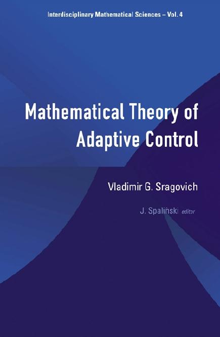 MATHEMATICAL THEORY OF ADAPTIVE C...(V4) by Sinitzin I A, Spalinski Jan, Sragovich Vladimir G