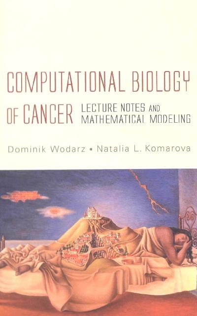 COMPUTATIONAL BIOLOGY OF CANCER