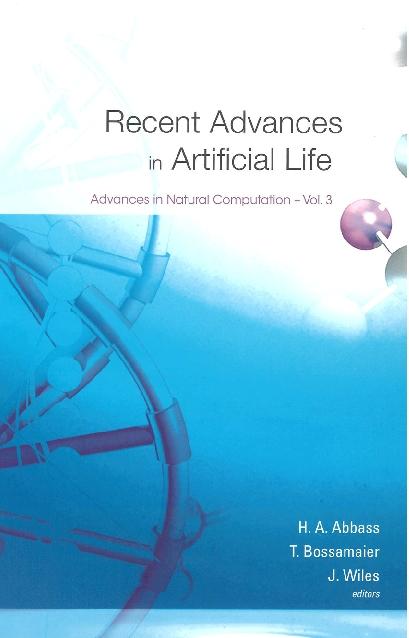 RECENT ADVANCES IN ARTIFICIAL LIFE  (V3) by Abbass Hussein A, Bossomaier Terry, Wiles Janet
