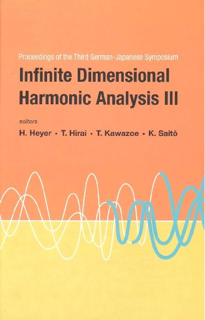 INFINITE DIMENSIONAL HARMONIC ANALYSIS by Heyer Herbert, Hirai Takashi, Saito Kimiaki