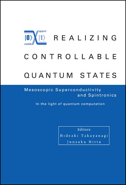 REALIZING CONTROLLABLE QUANTUM STATES by Nitta Junsaku, Takayanagi Hideaki