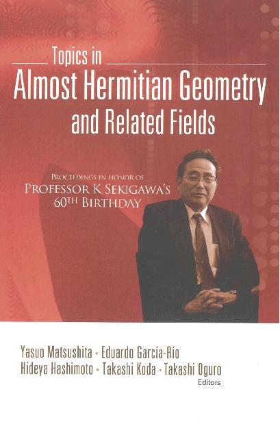 TOPICS IN ALMOST HERMITIAN GEOMETRY & .. by Hashimoto Hideya, Koda Takashi, Matsushita Yasuo