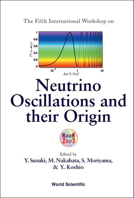 NEUTRINO OSCILLATIONS & THEIR ORIGIN by Moriyama Shigetaka, Nakahata Masayuki, Suzuki Yoichiro